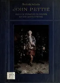 John Pettie, R.A., H.R.S.A.: Sixteen examples in colour of the artist's work