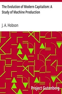 The Evolution of Modern Capitalism: A Study of Machine Production