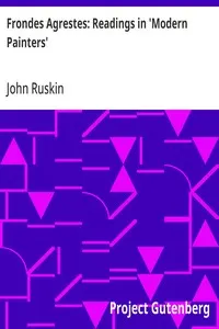 Frondes Agrestes: Readings in 'Modern Painters'