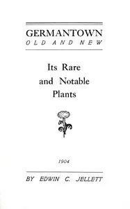 Germantown old and new: Its rare and notable plants