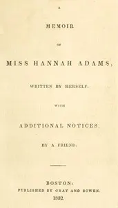 A memoir of Miss Hannah Adams