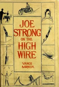 Joe Strong on the high wire: or, Motor-cycle perils of the air