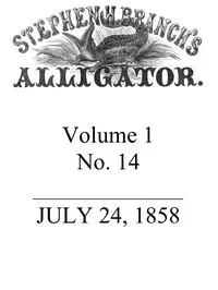 Stephen H. Branch's Alligator, Vol. 1 no. 14, July 24, 1858