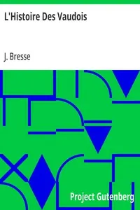 L'Histoire Des Vaudois: From Authentic Details of the Valdenses