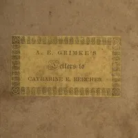 Letters to Catherine E. Beecher, in reply to an essay on slavery and abolitionism, addressed to A. E. Grimké