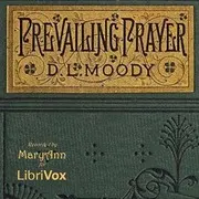 Prevailing Prayer: What Hinders It?