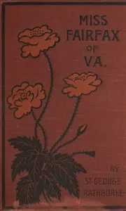 Miss Fairfax of Virginia: A Romance of Love and Adventure Under the Palmettos