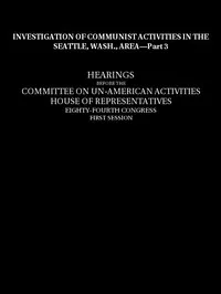 Investigation of Communist activities in Seattle, Wash., area. Hearings, Part 3