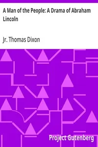 A Man of the People: A Drama of Abraham Lincoln