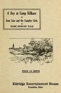 A Day at Camp Killkare; Or, Aunt Jane and the Campfire Girls