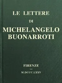 Le lettere di Michelangelo Buonarroti
