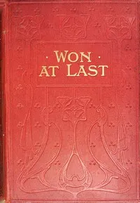 Won at last: or, Mrs. Briscoe's nephews
