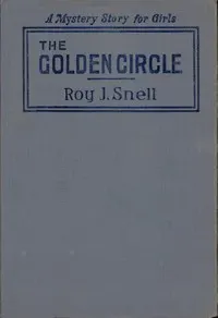 The Golden Circle: A Mystery Story for Girls