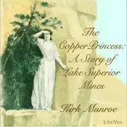 The Copper Princess: A Story of Lake Superior Mines