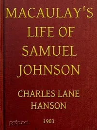 Macaulay's Life of Samuel Johnson, with a Selection from his Essay on Johnson