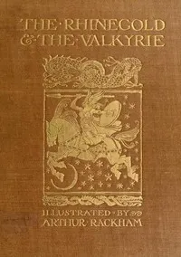The Rhinegold & The Valkyrie: The Ring of the Niblung, part 1