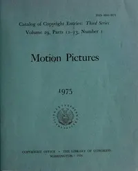 Motion pictures, January-June 1975 : Catalog of copyright entries, third series, volume 29, parts 12-13, number 1