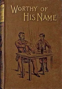 Worthy of his name
