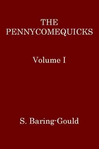 The Pennycomequicks, Volume 1 (of 3)