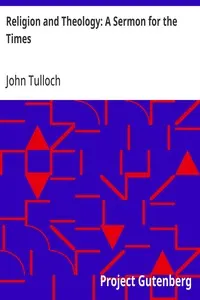 Religion and Theology: A Sermon for the Times: Preached in the Parish Church of Crathie, fifth September and in the College Church, St Andrews