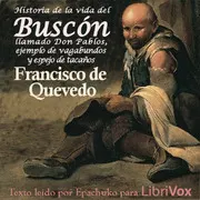 Historia de la vida del Buscón, llamado Don Pablos, ejemplo de vagabundos y espejo de tacaños