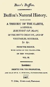 Buffon's Natural History. Volume 09 (of 10): Containing a Theory of the Earth, a General History of Man, of the Brute Creation, and of Vegetables, Minerals, &c. &c