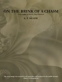 On the Brink of a Chasm: A record of plot and passion
