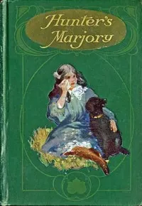 Hunter's Marjory: A story for girls