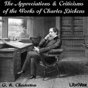 The Appreciations and Criticisms of the Works of Charles Dickens