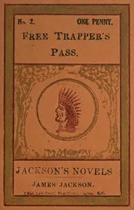 Free Trapper's Pass; or, the Gold-seeker's Daughter!