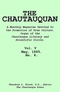 The Chautauquan, Vol. 05, May 1885, No. 8
