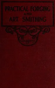 Practical forging and art smithing