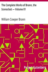 The Complete Works of Brann, the Iconoclast — Volume 01