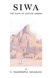 Siwa : $b the oasis of Jupiter Ammon