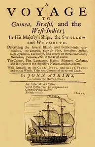 A voyage to Guinea, Brasil and the West Indies: in His Majesty's ships, the Swallow and Weymouth