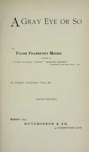 A Gray Eye or So. In Three Volumes—Volume III