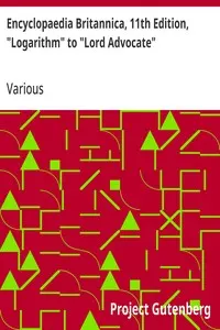 Encyclopaedia Britannica, 11th Edition, "Logarithm" to "Lord Advocate": Volume 16, Slice 8