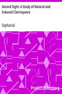 Second Sight: A Study of Natural and Induced Clairvoyance