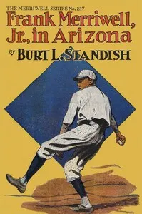 Frank Merriwell, Jr., in Arizona; or, Clearing a Rival's Record