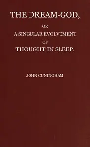 The Dream-God, or, A Singular Evolvement of Thought in Sleep