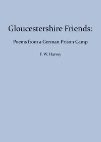 Gloucestershire Friends: Poems From a German Prison Camp