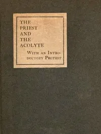 The Priest and the Acolyte: With an Introductory Protest by Stuart Mason