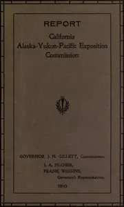 Report of Governor's Representatives for California at Alaska-Yukon-Pacific Exposition Commission
