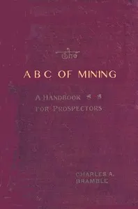 The A B C of Mining: A Handbook for Prospectors