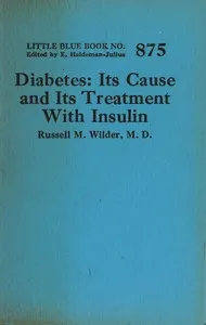 Diabetes: Its cause and its treatment with insulin