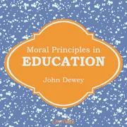 Moral Principles in Education
