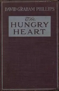 The Hungry Heart: A Novel