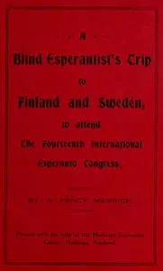 A Blind Esperantist's Trip to Finland and Sweden, to Attend the Fourteenth International Esperanto Congress
