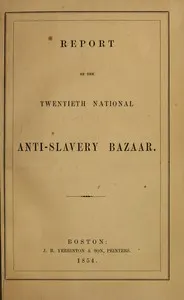 Report of the Twentieth National Anti-Slavery Bazaar