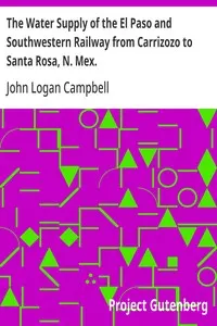 The Water Supply of the El Paso and Southwestern Railway from Carrizozo to Santa Rosa, N. Mex.: American Society of Civil Engineers: Transactions, No. 1170